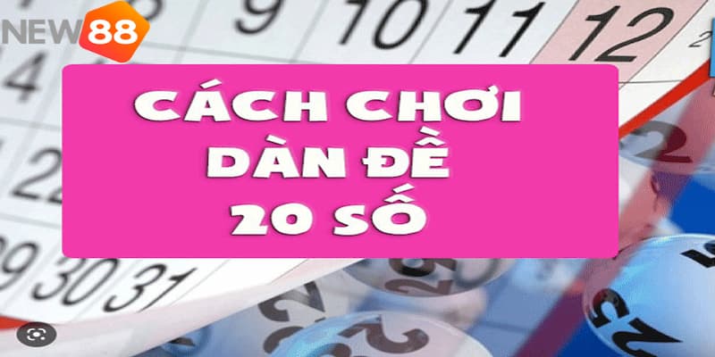 Khám phá các cách soi cầu dàn đề 20 số cực hiệu quả